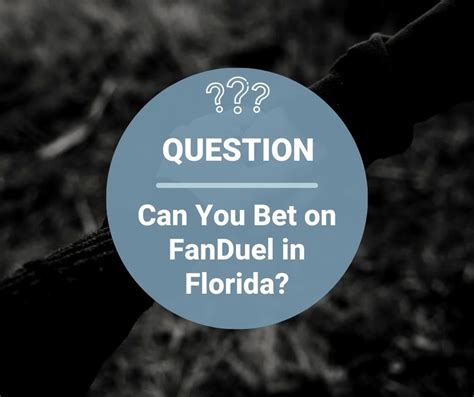 can you use fanduel in florida|Comprehensive Guide to Fanduel’s Legality in Florida.